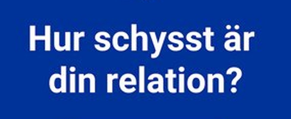 Hur schysst är din relation? Hur schysst är din relation?