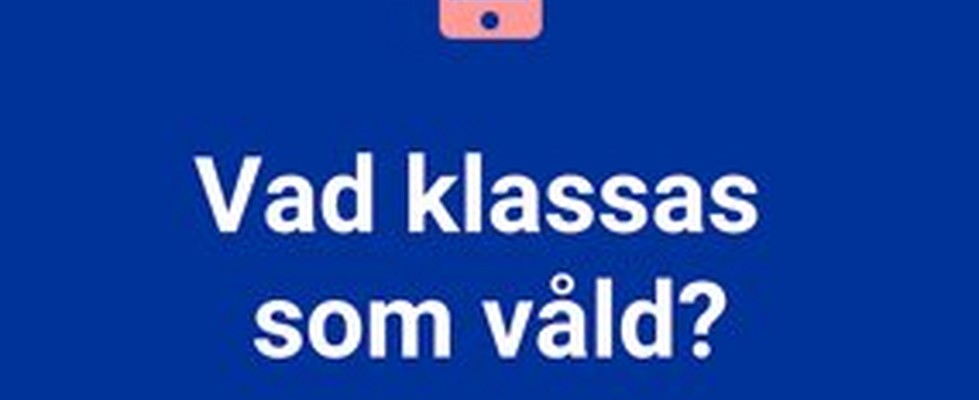 Vad klassas som våld? Vad klassas som våld?